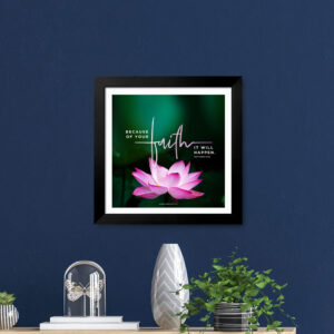 Because of your faith it will happen (Matthew 9:29) Wall Decor