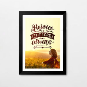 Rejoice in the Lord always (Philippians 4:4) Wall Decor