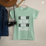 Christian-bible-verse-t-shirt-27_w_know-jesus-know-peace_a