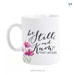 Be Still and know that i am God | Christian Ceramic Mug