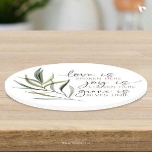 Christian-coaster-3_love-is-spoken-here-joy-is-chosen-here-grace-is-given-here_a