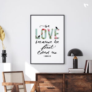 We love because He first loved us | Bible Verse Frame | Christian Wall Decor