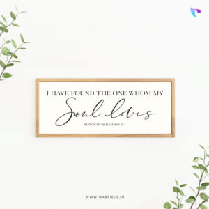 I have found the one whom my soul loves | Bible Verse Frame | Christian Wall Decor