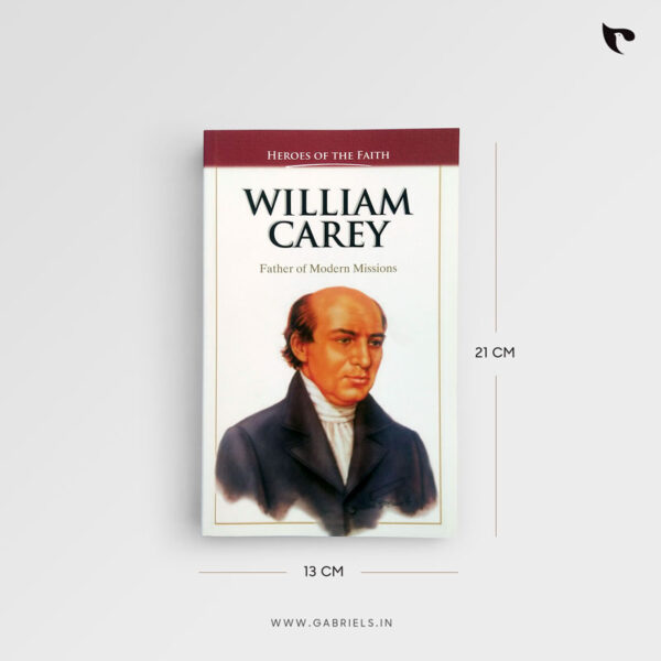 WILLIAM CAREY Father of Modern Missions (HEROES OF THE FAITH)