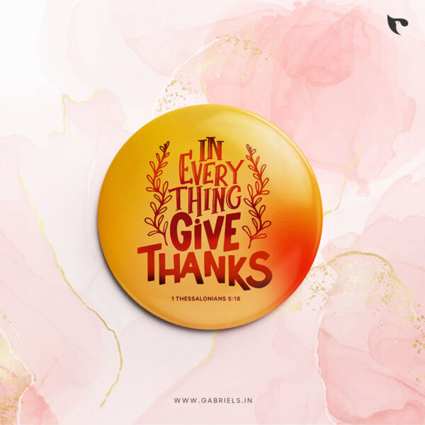 Christian Button Badges 10 in every thing give thanks a