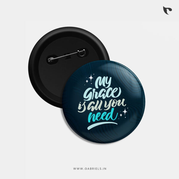 Christian Button Badges 7 my grace is all you need b