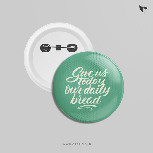 Christian Button Badges 8 give us today our daily bread c