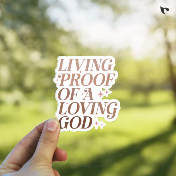 Christian sticker 2 living proof of a loving god a