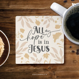 Christian coaster 19 all my hope is in Jesus a