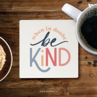 Christian coaster 22 when in doubt be kind a