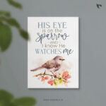HIS EYES ARE ON THE SPARROW AND I KNOW HE WATCHES ME CANVAS