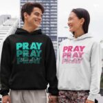 Pray on it Pray over it Pray Through it | Christian Hoodies | Unisex