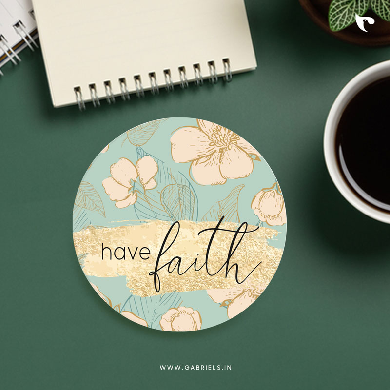 Christian-coaster-7_have-faith_a.jpg Have faith | Christian Coaster - Image 1