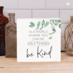 In a world where you can be anything be kind | Christian Wood Block Decor